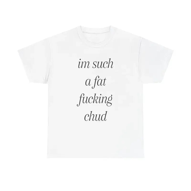 im such a chud T-Shirt Chud Meme Text Unisex Cotton Tee Bold Design Comfortable Everyday Wear