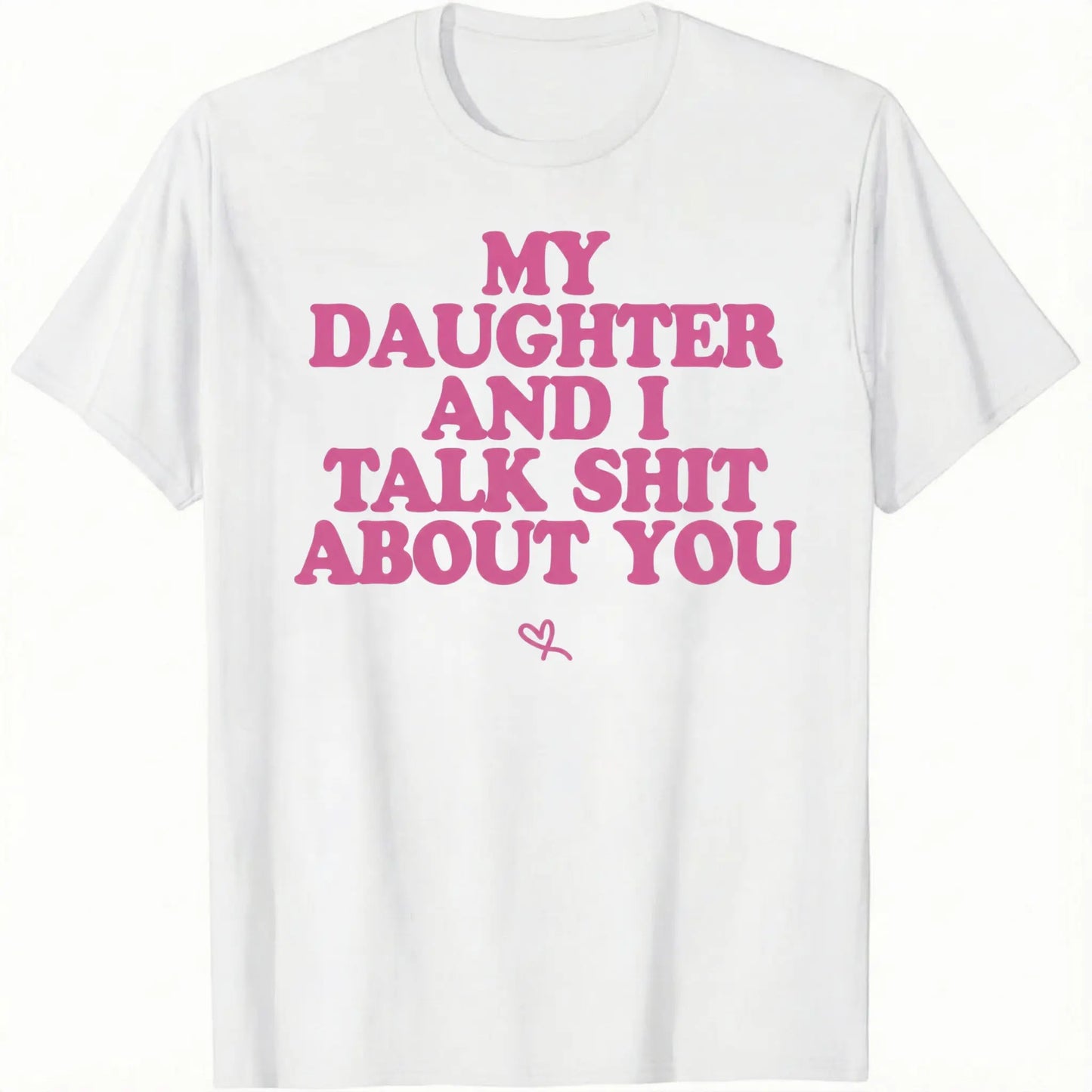 Men's Fitted Short-Sleeve Casual T-Shirt - "My Daughter and I Joke About You" Funny Mom Gift for Everyday Wear tiktokshopspringglowup,summervibes outdoorfun