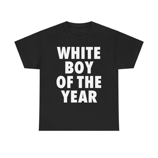 WHITE BOY OF THE YEAR SHIRT - Man Menswear Oversized Tshirt Streetwear Casual Classic Cotton Shortsleeve, Adult funny T-shirt, Gift for Woman and Man