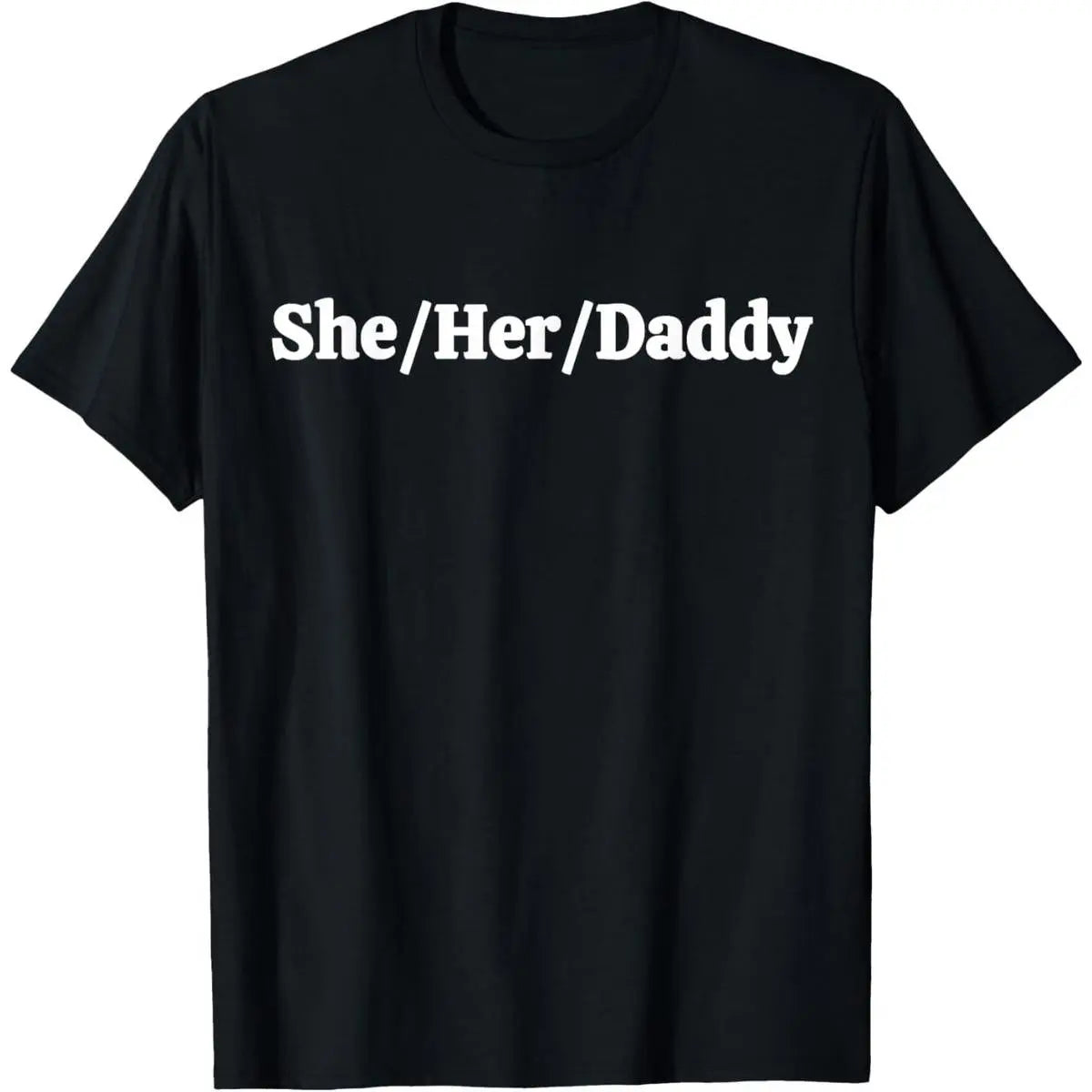 100%25 Cotton She Her Daddy Funny Lesbian Pride Pronouns Humor  T-Shirt