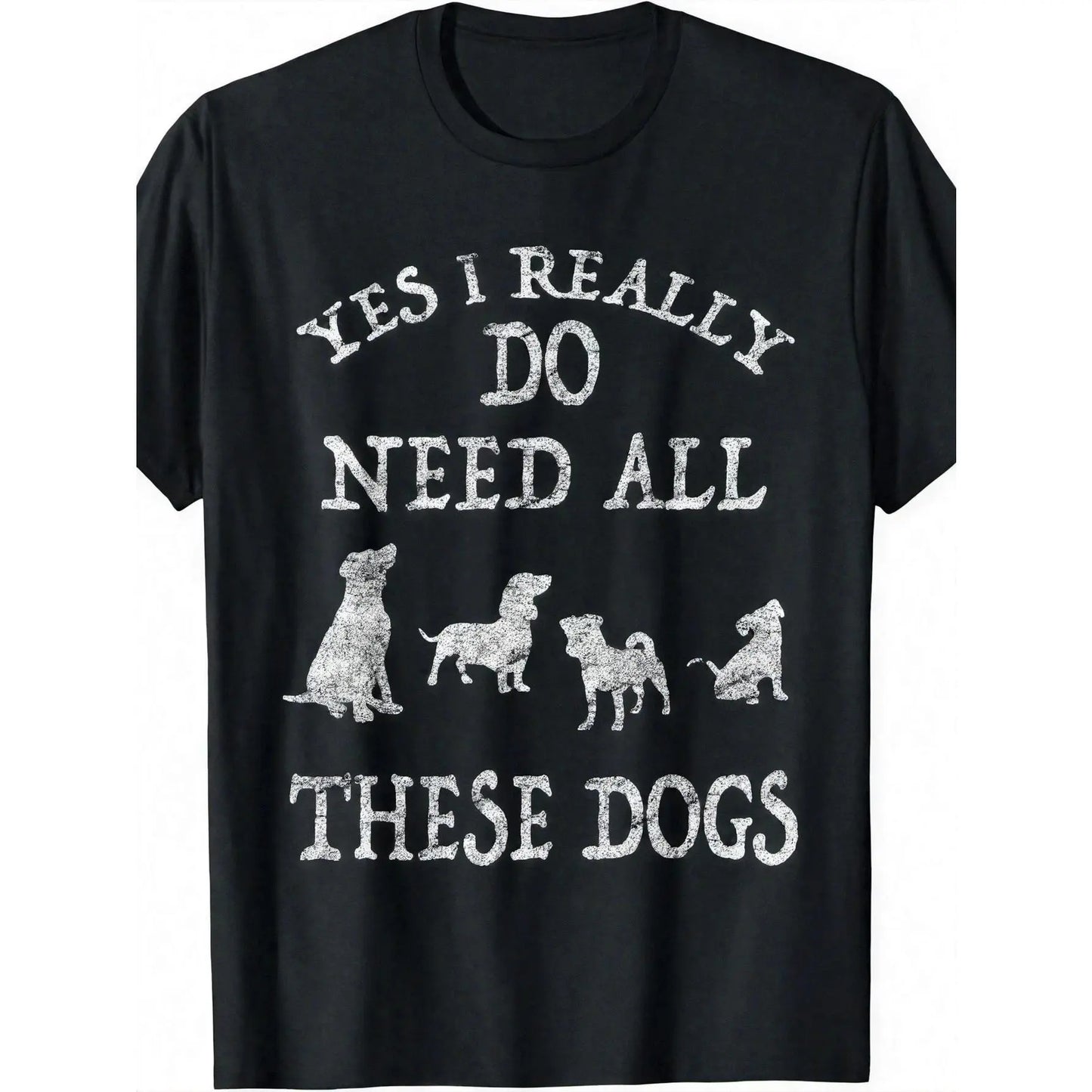 Women's Funny Dog Lover T-Shirt - "Yes I Really Do Need All These Dogs" Graphic Tee - Friendly Casual Everyday Shirt - Lightweight Summer Top for Women - Machine Washable Pet Owner Apparel, Dog Tshirt, Anime Graphic Tee