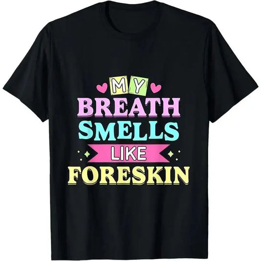 Cotton Unisex My Breath Smells Like Funny Dirty Adult Humor T-Shirt meme t-shirt Grunge Graphic Album