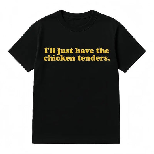 Cotton I'll Just Have The Chicken Tenders T-Shirt Golf Gift T-Shirt For Men and Women