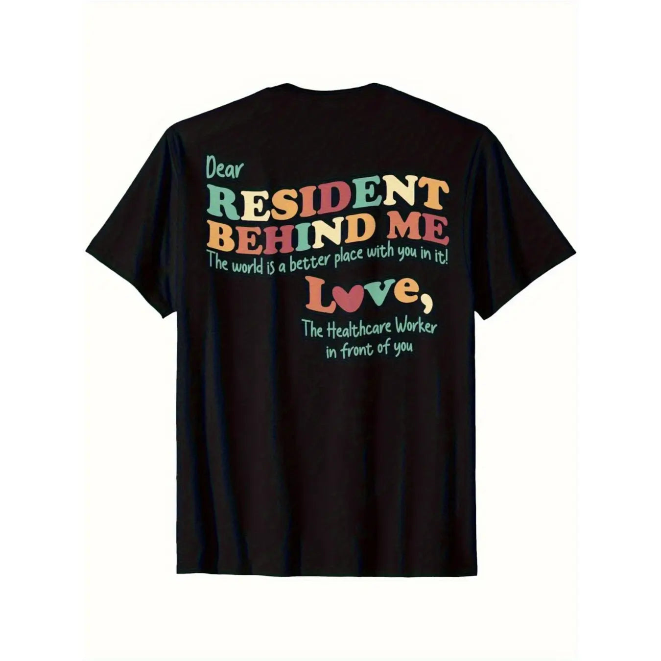 Funny Nursing Home Staff T-Shirt - Dear Resident Behind Me BElderly Care - Sizes S-XXXL (Men & Women) - Everyday & Special Events Apparel, Nurse Gifts, Medical Humor Apparel, Bold Lettering Design, Breathable Fabric, Medical Humor Clothing, Cna Uniform