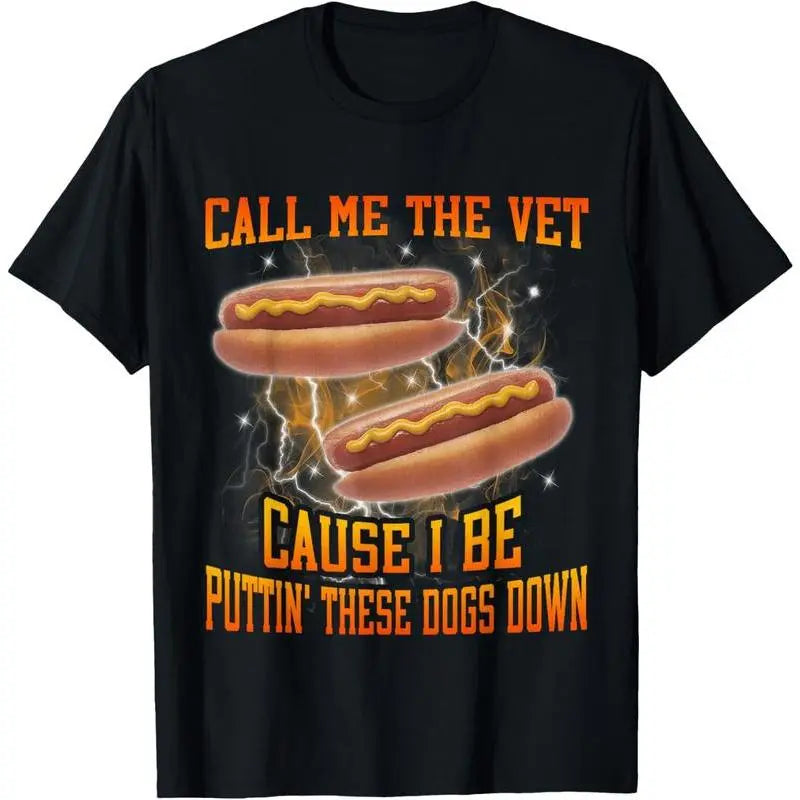 100%25 Cotton Call Me The Vet Cause I Be Funny Hard Hot Dog Meme Bootleg T-Shirt