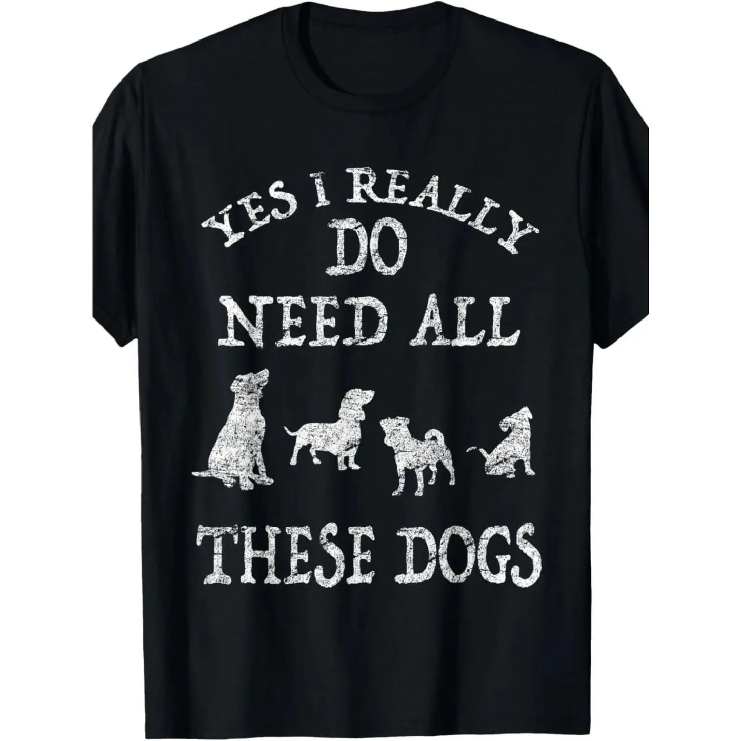 Women's Funny Dog Lover T-Shirt - "Yes I Really Do Need All These Dogs" Graphic Tee - Friendly Casual Everyday Shirt - Lightweight Summer Top for Women - Machine Washable Pet Owner Apparel, Dog Tshirt, Anime Graphic Tee