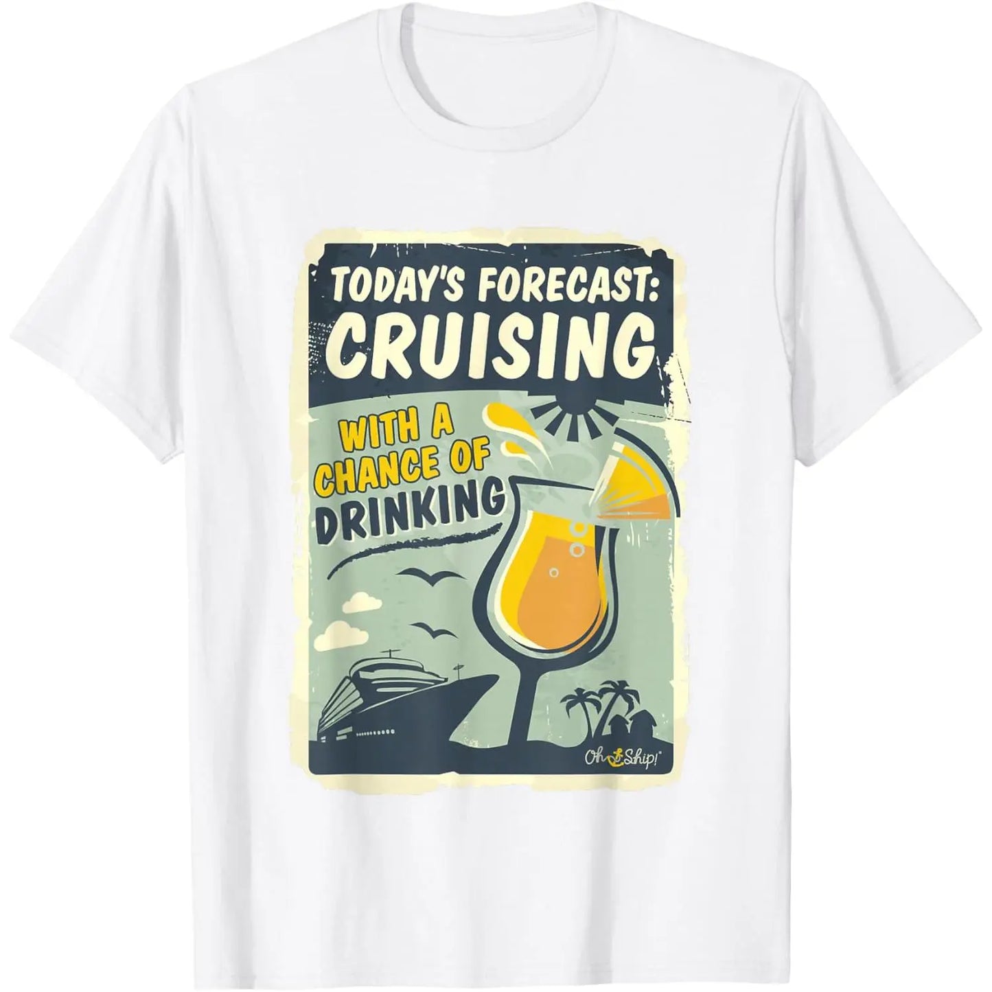 Today's Forecast Cruising with a Chance of Drinking Oh Ship T-Shirt