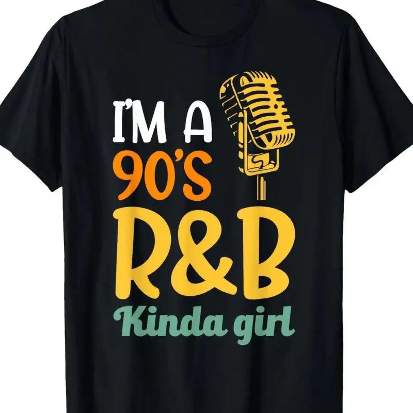 I'm A 90's R&b Kinda Man Woman T-Shirt-100%25 Cotton,graphic tees