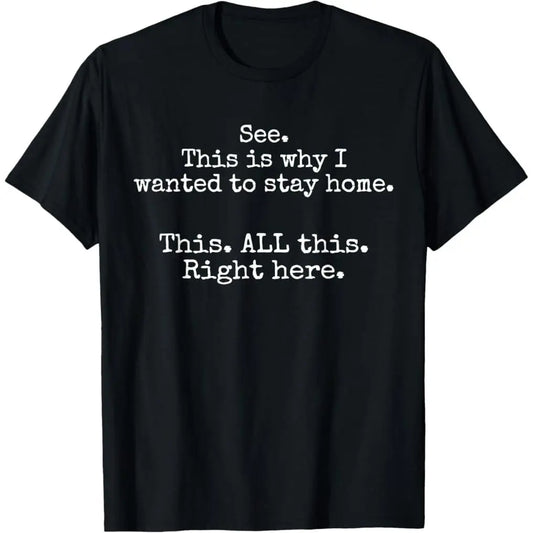 100%25 Premium Cotton graphic tees See This Is Why I Wanted To Stay Home Funny Introvert Gifts T-Shirt