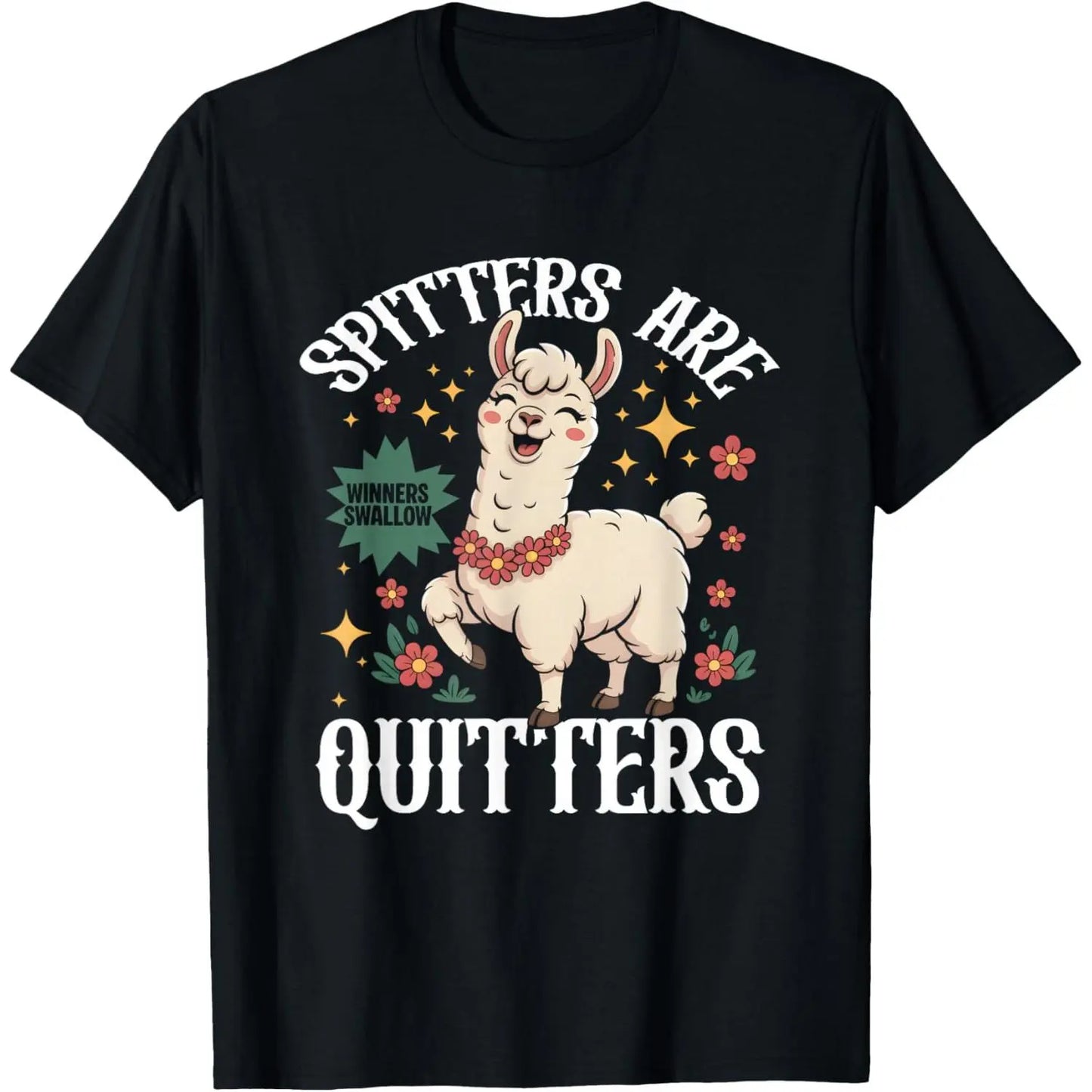Inappropriate Funny Meme Spitters are Quitters Adult Humor T-Shirt