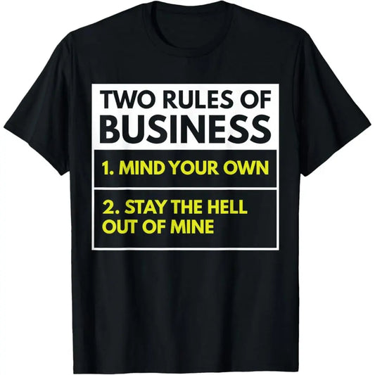 100%25 Premium Cotton Two Rules of Business Mind Your Own Stay Outta Mine T-Shirt