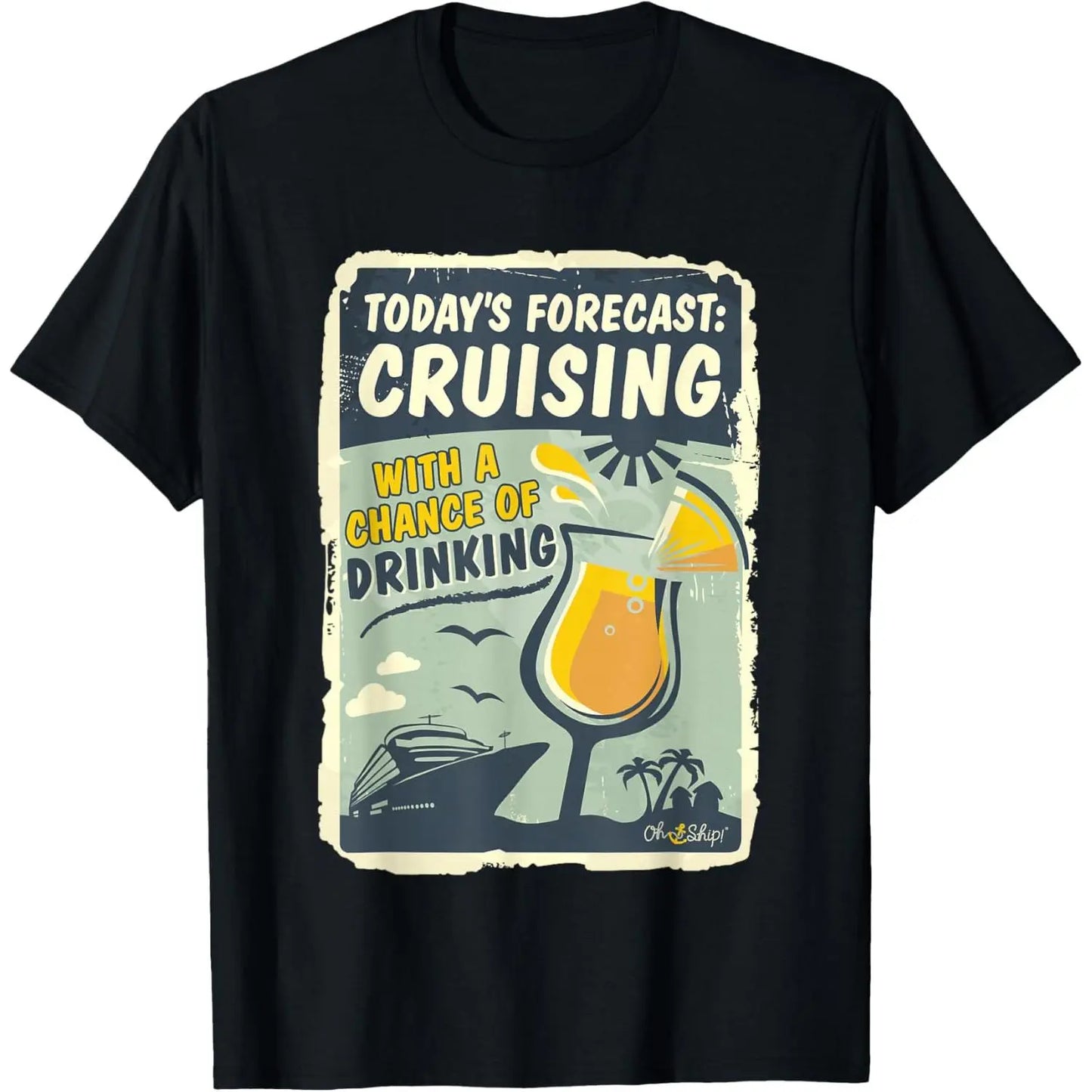 Today's Forecast Cruising with a Chance of Drinking Oh Ship T-Shirt