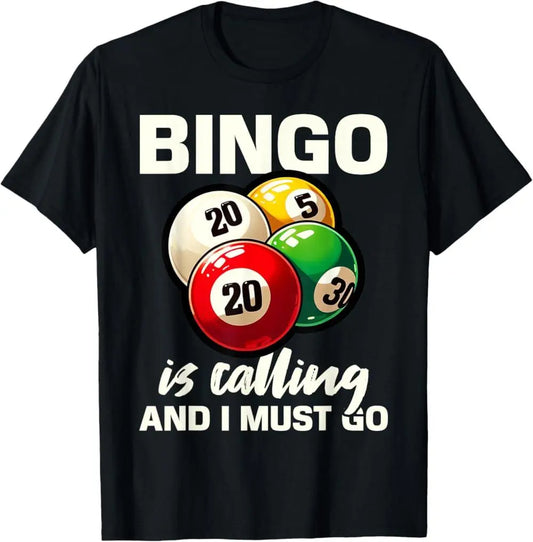 100%25 Premium Cotton Funny Bingo Game Bingo is Calling I Must Go Design T-Shirt