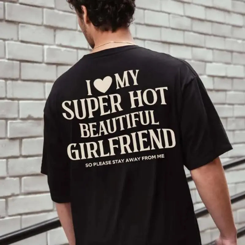 I Love My Girlfriend Shirt, Funny Boyfriend Gift, I Heart My Girlfriend Shirts, Valentine Shirt Gift, Hot Girlfriend TShirt Casual Cotton