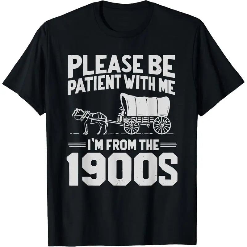 100%25 Cotton Please Be Patient I'm From the 1900s Funny Over the Hill T-Shirt Golf Gift T-Shirt For Men and Women