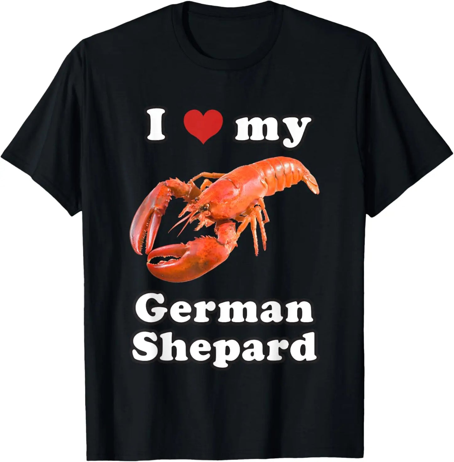 Cotton Short Sleeve Shirt, I Love My German Shepard Lobster T-Shirt Adult size Streetwear,Menswear Casual Summer Tee,Fashion Gift