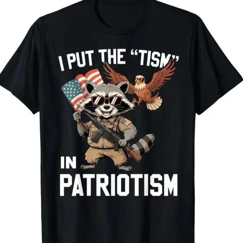 Funny Raccoon Patriotism Graphic T-Shirt "I Put the Tism in Patriotism" Retro USA Streetwear Tee for Men & Women, Fourth of July BBQ Outfit, Viral Meme Shirt