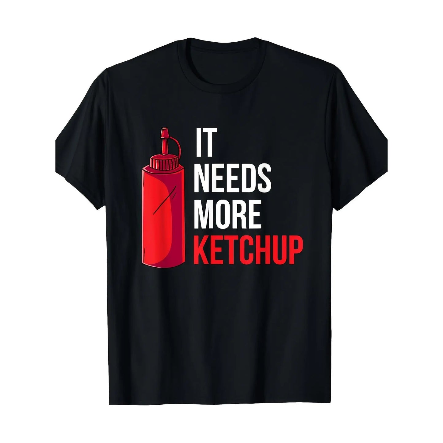 180g[100%25cotton]pc Men's & Unisex Black T-Shirt with Bold "It Needs More Ketchup" Graphic & Ketchup Bottle Design - Breathable Short Sleeve, Durable Print, Regular Fit for Casual, Sports, Outdoor Activities - Fun Gift for Ketchup Lovers