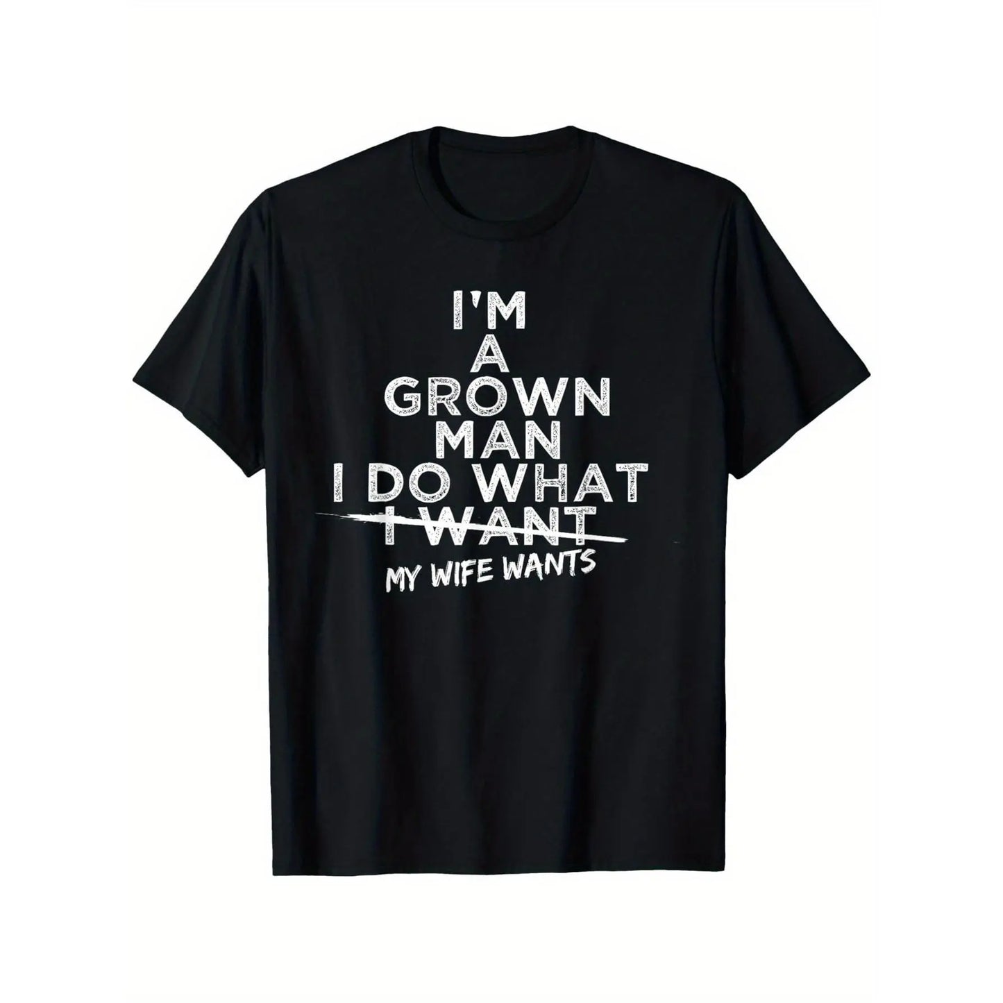 Funny "I Do What My Wife Wants" Husband Gift T-Shirt from Wife - Black with White Print Humorous Marriage Apparel, Comfortable Round Neck Short Sleeve Casual Tee for Men, All-Season Wear & Couples Gift Idea