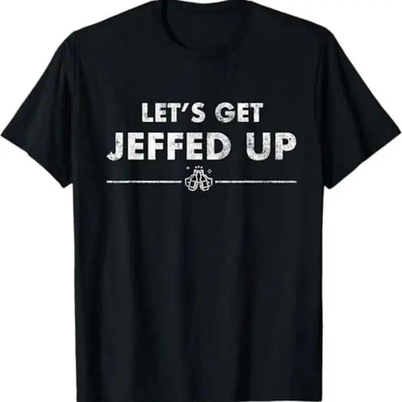 Men's 100%25 Cotton Casual Festive Graphic T-Shirt - Jeff Needs This Let's Get Jeffed Up Faded Beer Print, Round Neck Short Sleeve, Fitted Crewneck Streetwear Top, Holiday Gift (S-XXXL, Black)