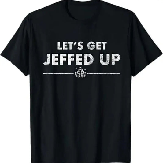 Men's 100%25 Cotton Casual Festive Graphic T-Shirt - Jeff Needs This Let's Get Jeffed Up Faded Beer Print, Round Neck Short Sleeve, Fitted Crewneck Streetwear Top, Holiday Gift (S-XXXL, Black)