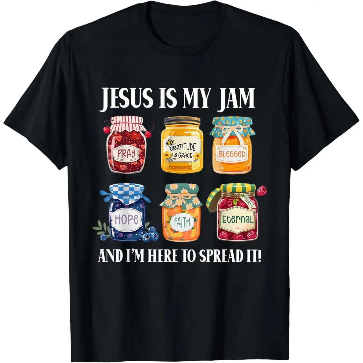 Jesus is My Jam and Im Here to Spread Christian Bible Verse T-Shirt