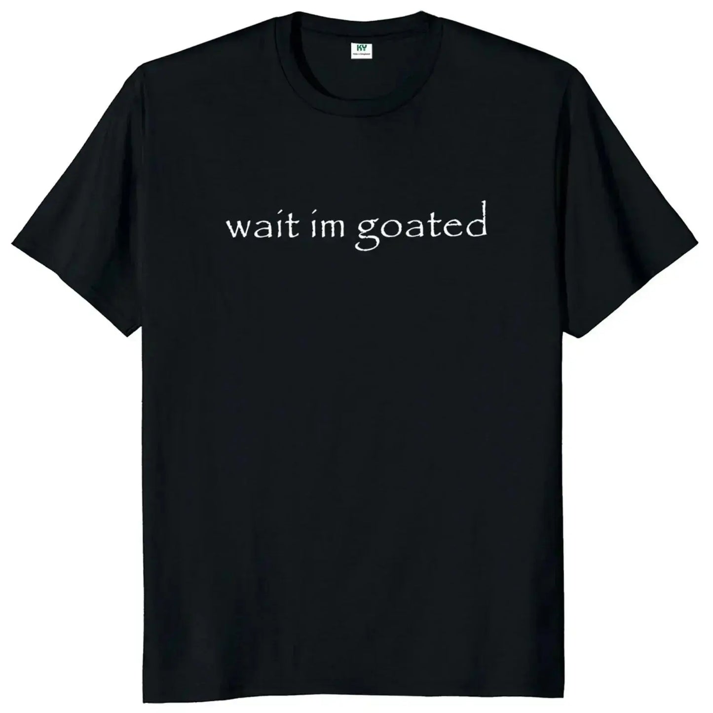 Wait I'm Goated T Shirt Funny Meme Trend Y2k Short Sleeve O-neck 100%25 Cotton Unisex Summer Casual T-shirts