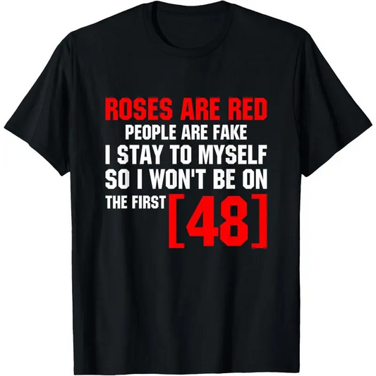 Women's "Roses Are Red People Are Fake I Stay To Myself First 48" Colorful Distressed Streetwear Short-Sleeve Vintage Casual T-Shirt Top