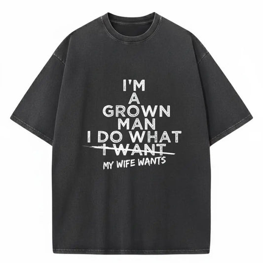 Funny "I Do What My Wife Wants" Husband Gift T-Shirt from Wife - Black with White Print Humorous Marriage Apparel, Comfortable Round Neck Short Sleeve Casual Tee for Men, All-Season Wear & Couples Gift Idea